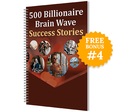 billionaire-brain-wave-bonus4-500-success-stories